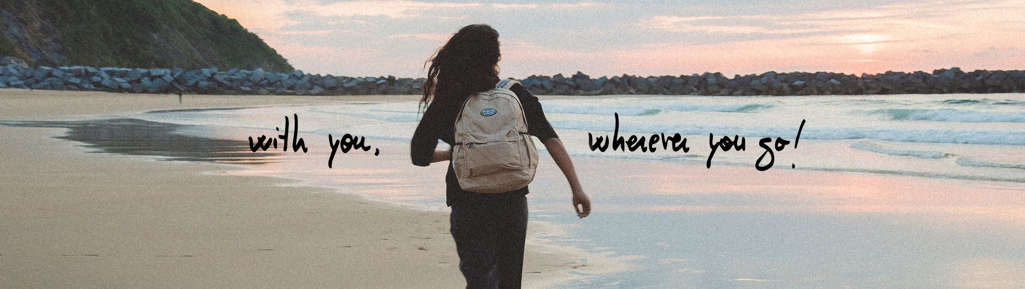 with you, wherever you go!