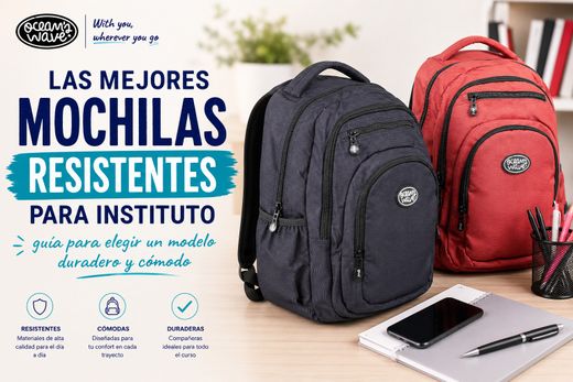 Las mejores mochilas resistentes para instituto: guía para elegir un modelo duradero y cómodo