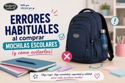 Errores habituales al comprar mochilas escolares (y cómo evitarlos)